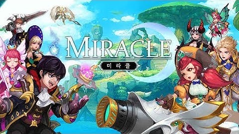 미라클(Miracle) Gameplay Android/IOS