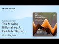 The Missing Billionaires: A Guide to Better… by Victor Haghani · Audiobook preview