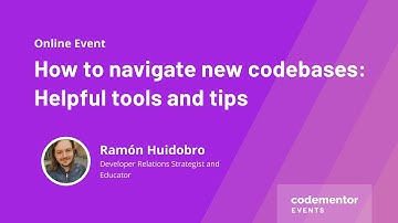 How to navigate new codebases: Helpful tools and tips | Ramón Huidobro