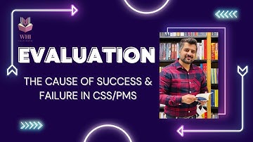 EVALUATION | THE CAUSE OF SUCCESS AND FAILURE OF ASPIRANTS IN CSS/PMS? | CSP WAQAR HASSAN | WHI