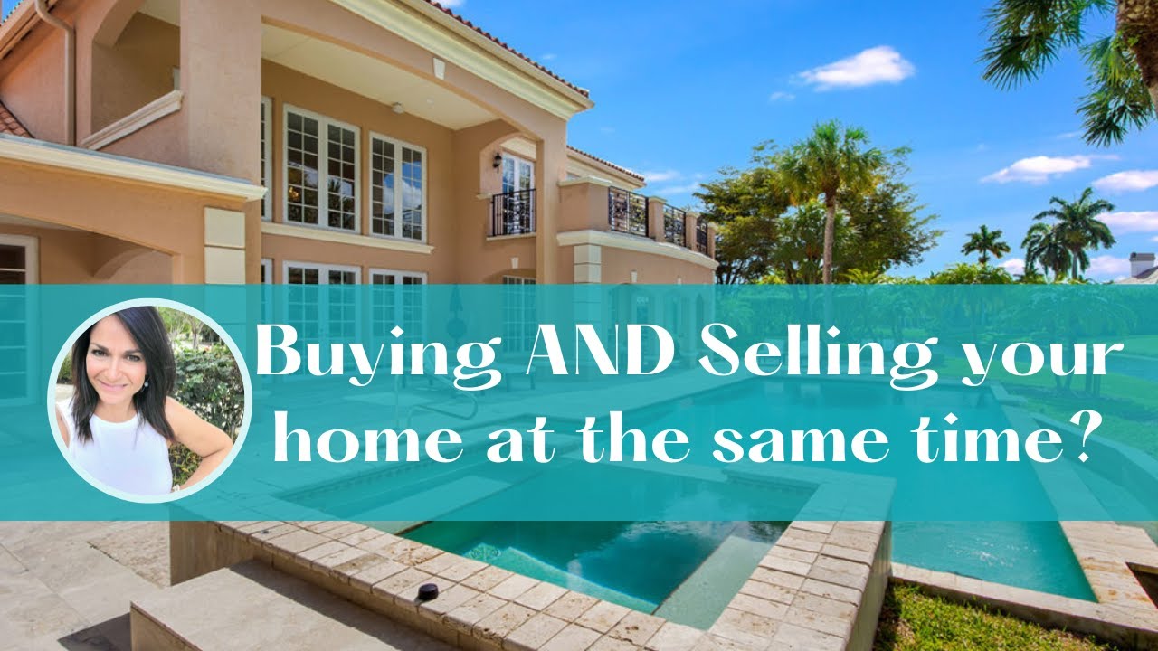 Buying and selling your Delray Beach Florida home at the same time?