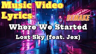 Where We Started - Lost Sky ft.Jex(Lyrics Music Video)| Melodic Dubstep | NCS - Copyright Free Music