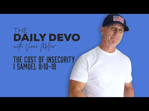 The Cost of Insecurity | 1 Samuel 8:10-18