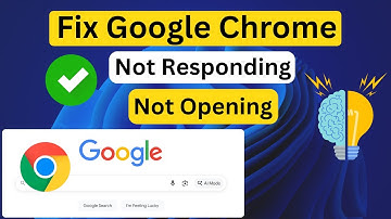 How To Fix Google Chrome Not Responding or Not Opening Issue