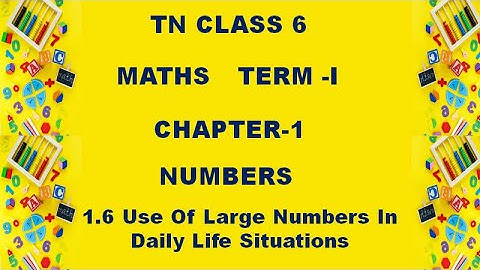 Class 6 Maths Chapter 1 Numbers | 1.6 Use of large numbers in daily life situations | 6th Maths