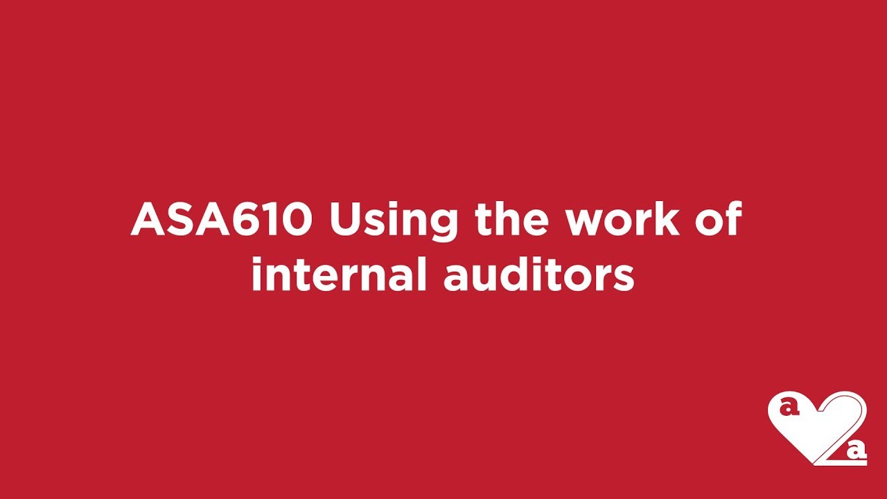 ASA610 When can auditors use the work of internal auditors? YouTube