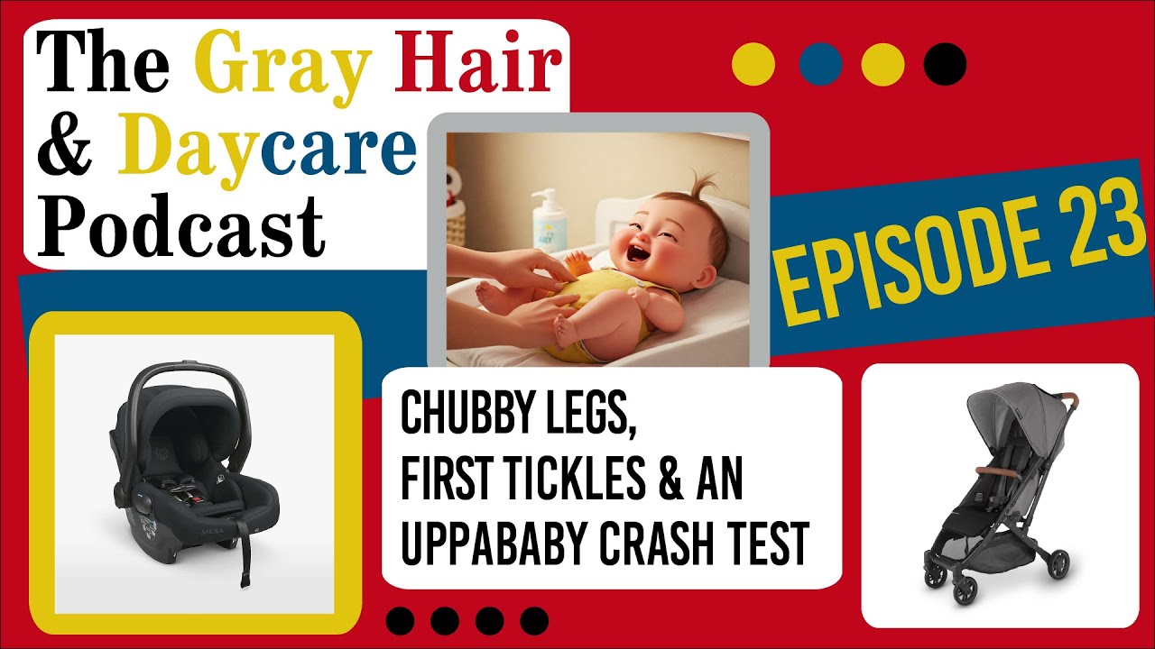 Chubby Legs, First Tickles, Dance Parties and an UppaBaby Crash Test : Episode 23