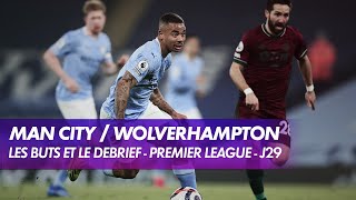 Les buts et le débrief de Manchester City / Wolverhampton - Premier League