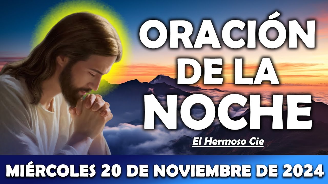 🔴Oración De La Noche del dia Miércoles 20 de Noviembre | ESCUCHA ESTE ...