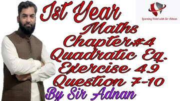 11th Class Math, Chapter#4,Lecture # 32, Exercise # 4.9,Question#7-10, Quadratic Eq.|FSc.Math part 1