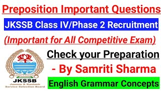 Preposition Exercise ~ Check your Preparation Level | JKSSB Class IV/Phase 2/SI/Finance/SSC  English