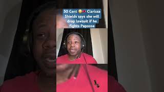 50 Cent 😳🥊 Clarissa Shields says she will drop lawsuit if he fights Papoose #shorts
