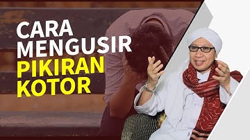 Pikiran Kotor, Begini Cara Mengusirnya | Buya Yahya Menjawab