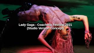 Lady Gaga - Bad Romance (Coachella Festival 2021) [Studio Version Concept]