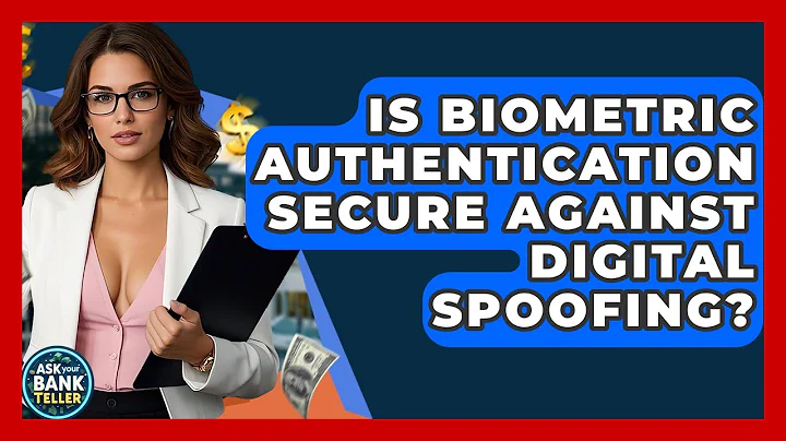Is Biometric Authentication Secure Against Digital Spoofing? - Ask Your Bank Teller