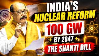 The Shanti Bill: India’s Nuclear Energy Transformation & 100 GW Vision by 2047 | Harsh V Shringla