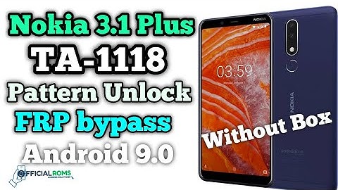 Nokia 3.1 Plus TA-1118 Pattern Unlock & Frp Bypass One Click Android 9.0 without Dongle 2020