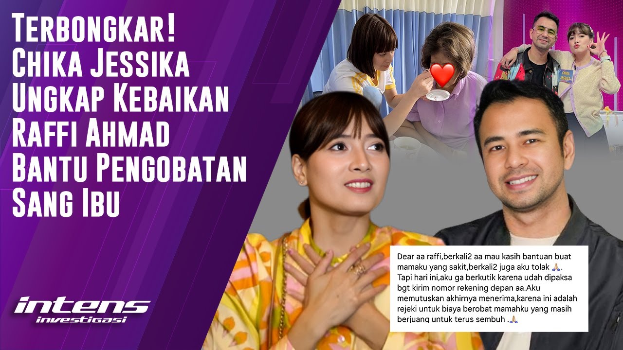 Chika Jessika Ungkap Kebaikan Raffi Bantu Pengobatan Sang Ibu | Intens Investigasi | Eps 5336