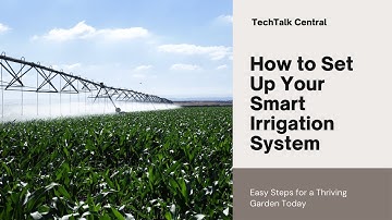 How to Set Up a Smart Irrigation System for Your Garden