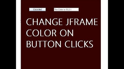 Change JFrame Color On Button Clicks