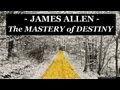 THE MASTERY OF DESTINY by James Allen - FULL Audio Book | Greatest Audio Books