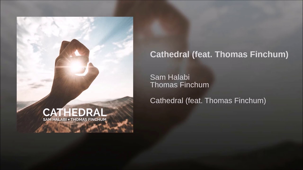 YouTubeでSam Halabi Feat. Thomas Finchum - Cathedralを視聴 YouTubeでSam Halabi Feat. Thomas Finchum - Cathedralを視聴