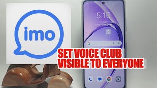 How To Set Voice Club Visible To Everyone On Imo App