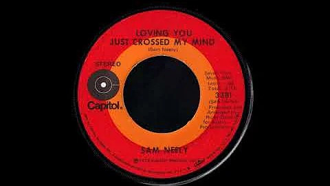 1972_201 - Sam Neely - Loving You Just Crossed My ...