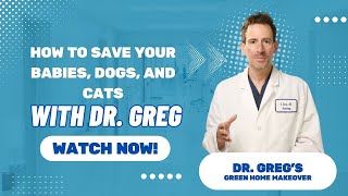 How to Save Your Babies, Dogs, and Cats with Dr. Greg