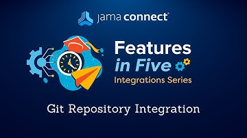 Jama Connect® Features in Five: Git Repository Integration