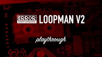 Error Instruments LOOPMAN / the eurorack walkman / playthrough