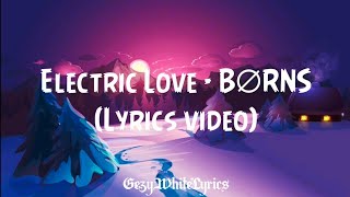 Electric Love - B∅RNS (Lyrics video)