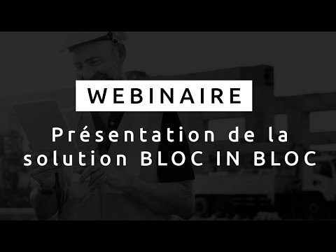 Bloc in Bloc - 45 min pour tout savoir sur la solution