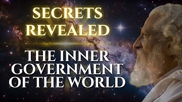 Secrets Revealed | The Inner Government of the World