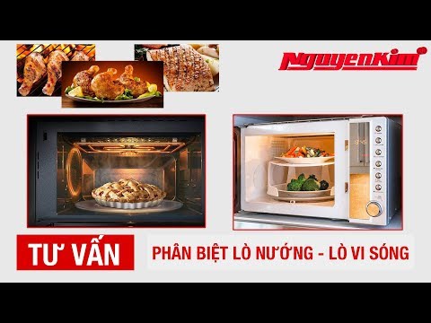 Nên mua lò nướng hay lò vi sóng - Nguyễn Kim