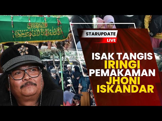 🔴LIVE! Isak Tangis Iringi Pemakaman Jhoni Iskandar class=