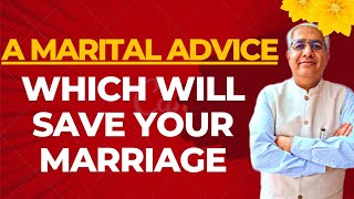 A Marital Advice Which Will Save Your Marriage | एक काम की बात जो आपकी शादी बचा सकती है