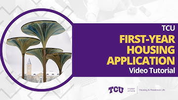 TCU Incoming First-Year Housing Application | Video Tutorial