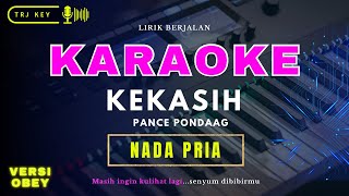 KARAOKE KEKASIH Pance Pondaag - NADA PRIA [KARAOKE HD TERBARU 2024]- Cover OBEY