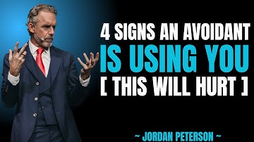 4 SIGNS AN AVOIDANT IS USING YOU THIS WILL HURT || BEST MOTIVATIONAL SPEECH BY JORDAN PETERSON ||