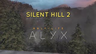 Silent Hill 2 In VR (Half-Life: Alyx Mods)