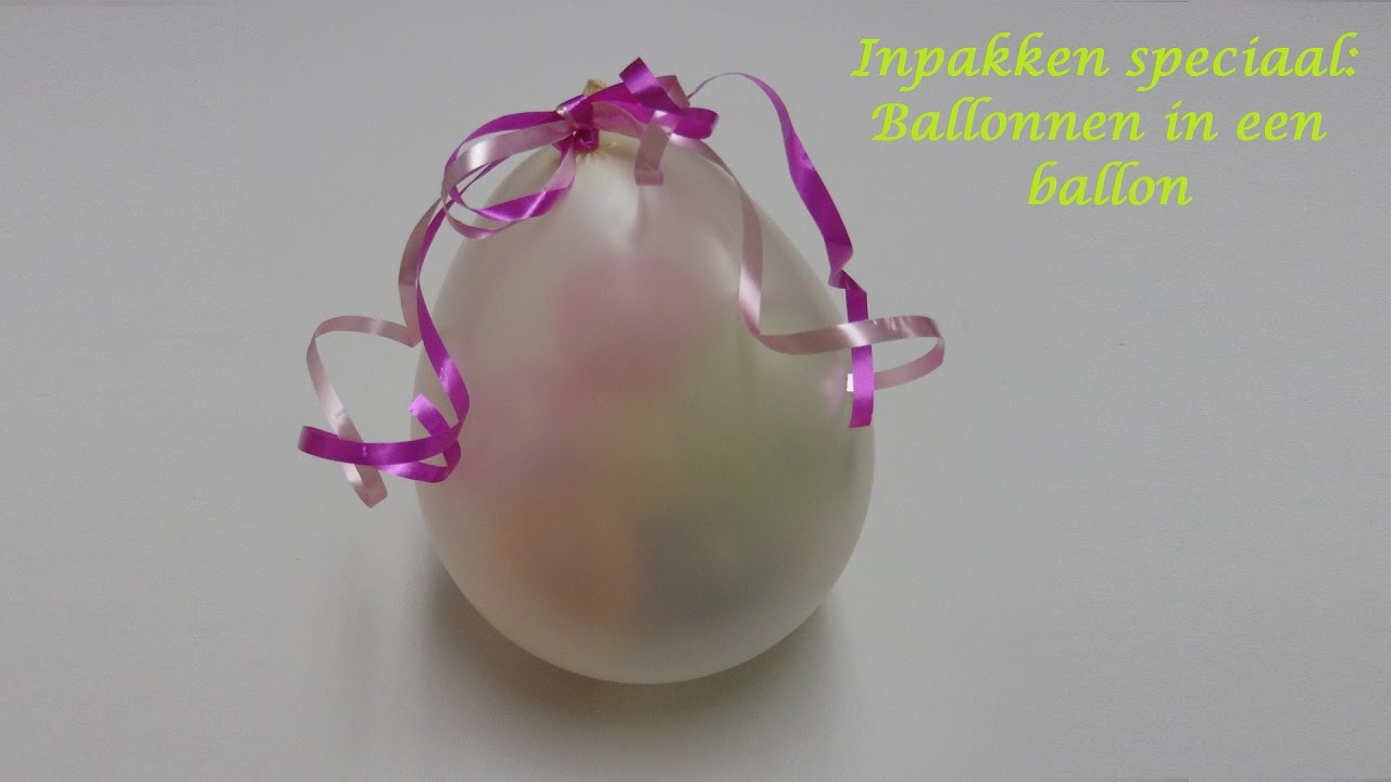 Fonkelnieuw Inpakken speciaal: Ballonnen in een ballon - YouTube VY-56