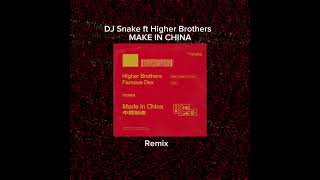 DJ Snake ft (Higher Brothers)-MAKE IN CHINA (Remix)
