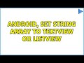 Android, set String Array to textview or listview (2 Solutions!!)
