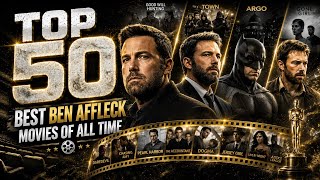 Top 50 Movies of Ben Affleck