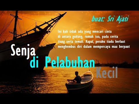 Puisi Cinta Chairil Anwar - Senja di Pelabuhan Kecil - YouTube