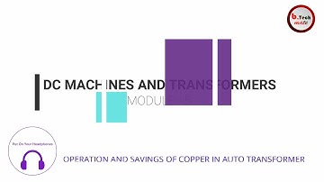 96. OPERATION AND SAVINGS OF COPPER IN AUTO TRANSFORMER I btech KTU S3 I DMT I MODULE 5 I