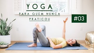 Yoga para Iniciantes: Fortalecer a Coluna  | Relaxamento #3 | 20 Min - Pri Leite