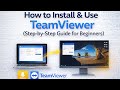 How to Install &amp; Use TeamViewer | Step by Step Guide for Beginners | Remote PC
