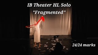 IB Theater HL Solo Piece (24/24 marks): Fragmented